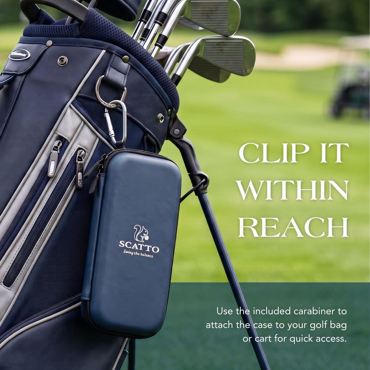 Clip it within reach. Use the included carabiner to attach the case to your golf bag or cart for quick access. The Scatto case hangs from a golf bag.